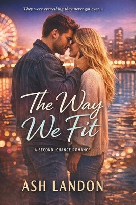The Way We Fit by Landon, Ash