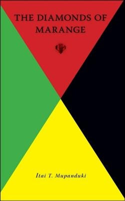 The Diamonds of Marange by Mupanduki, Itai T.