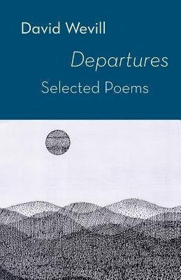 Departures: Selected Poems by Wevill, David