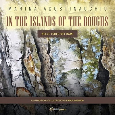 In the Islands of the Boughs: Nelle Isole dei Rami by Munari, Paola