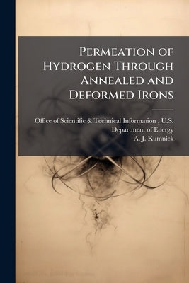 Permeation of Hydrogen Through Annealed and Deformed Irons by Office of Scientific &. Technical Inform