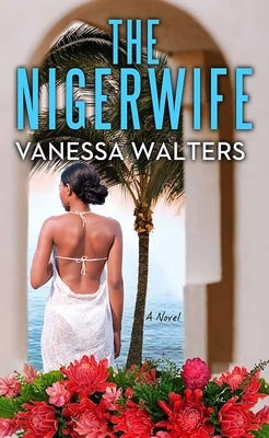 The Nigerwife by Walters, Vanessa