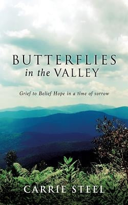 Butterflies In The Valley by Steel, Carrie