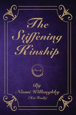 The Stiffening Kinship by Willoughby, Niomi