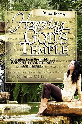 Honoring God's Temple by Thomas, Denise