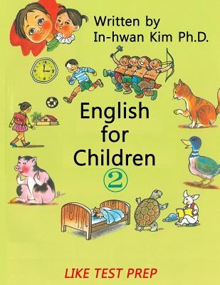 English for Children 2: Basic Level English (ESL/EFL) Text Book by Kim, In-Hwan
