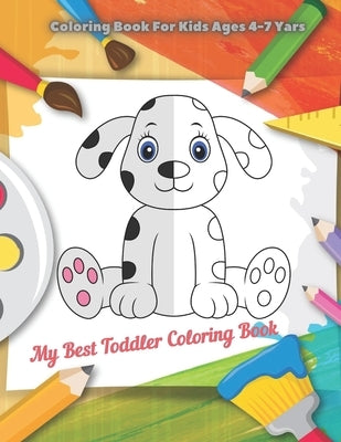 My Best Toddler Coloring Book - Coloring Book For Kids Ages 4-7 Yars by Henstridge, Ruth