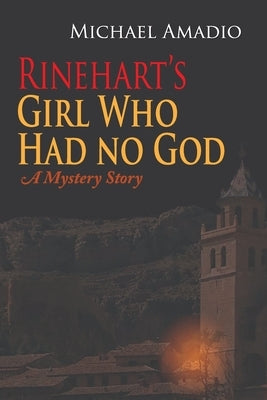 Rinehart's Girl Who Had no God: A Mystery Story by Amadio, Michael