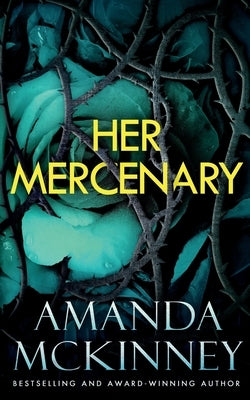Her Mercenary (Steele Shadows Mercenaries): A Romantic Thriller by McKinney, Amanda