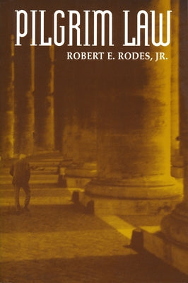 Pilgrim Law by Rodes, Robert E.