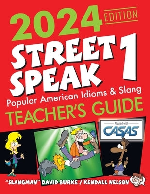 2024 Edition Street Speak 1 Teacher's Guide: Popular American Idioms & Slang by Burke, David
