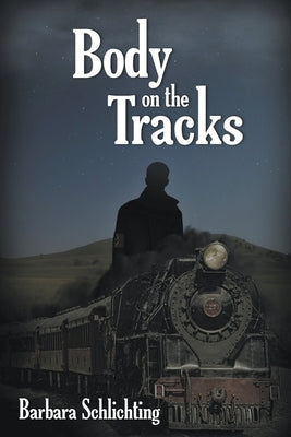 Body on the Tracks by Schlichting, Barbara