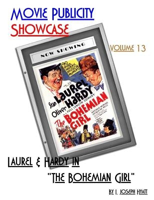 Movie Publicity Showcase Volume 13: Laurel and Hardy in "The Bohemian Girl" by Hyatt, I. Joseph