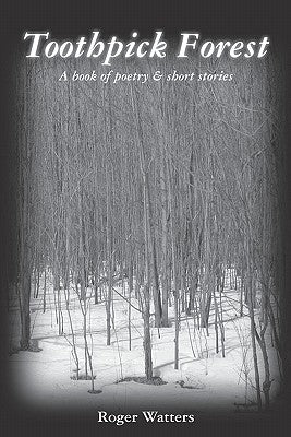 Toothpick Forest by Watters, Roger