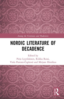 Nordic Literature of Decadence by Lyytikäinen, Pirjo