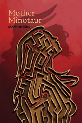 Mother Minotaur by Ahrens, Sarah