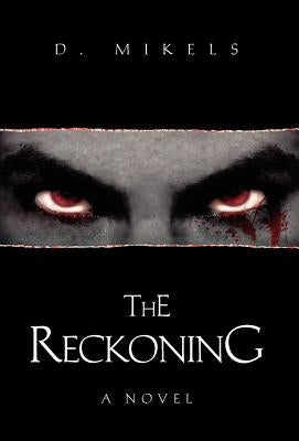 The Reckoning by Mikels, D.