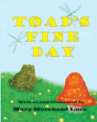 Toad's Fine Day by Luce, Mary Morehead