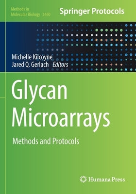 Glycan Microarrays: Methods and Protocols by Kilcoyne, Michelle