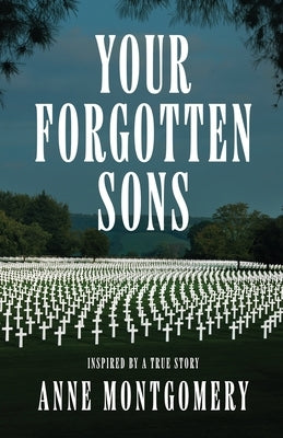 Your Forgotten Sons by Montgomery, Anne