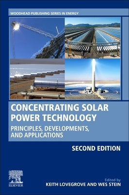 Concentrating Solar Power Technology: Principles, Developments, and Applications by Lovegrove, Keith
