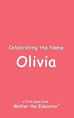 Celebrating the Name Olivia by Walter the Educator