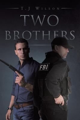 Two Brothers by Wilson, T. J.