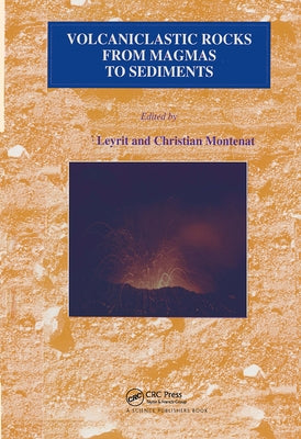 Volcaniclastic Rocks, from Magmas to Sediments by Leyrit, H.