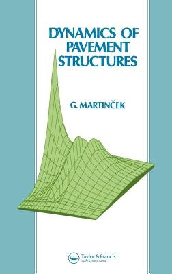 Dynamics of Pavement Structures by Martincek, Gustav