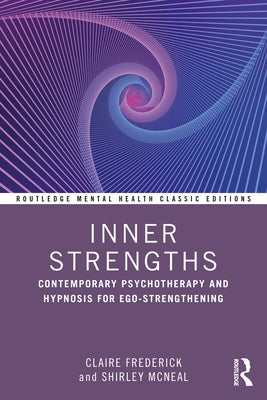 Inner Strengths: Contemporary Psychotherapy and Hypnosis for Ego-Strengthening by McNeal, Shirley