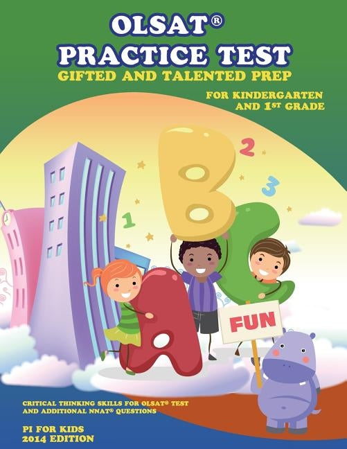 Gifted and Talented Test Prep: OLSAT Practice Test (Kindergarten and 1st Grade): with additional NNAT Exercise, Critical Thinking Skill by Kids, Pi For