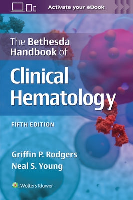 The Bethesda Handbook of Clinical Hematology by Rodgers, Griffin