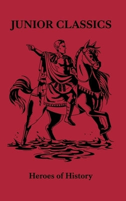 Heroes of History by Patten, William