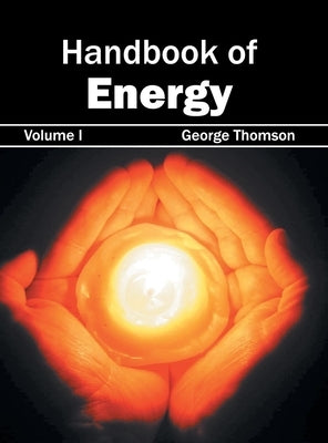 Handbook of Energy: Volume I by Thomson, George