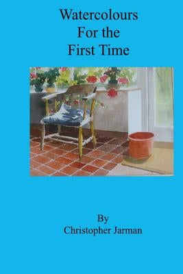 Watercolours for the First time by Jarman, Christopher