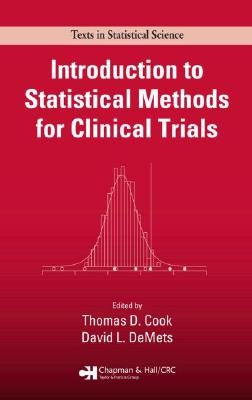 Introduction to Statistical Methods for Clinical Trials by Cook, Thomas D.