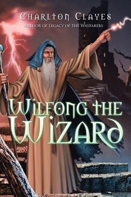 Wilfong the Wizard by Clayes, Charlton