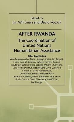 After Rwanda: The Coordination of United Nations Humanitarian Assistance by Pocock, D.