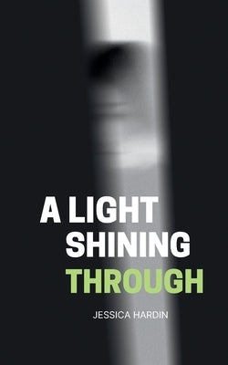 A Light Shining Through by Hardin, Jessica