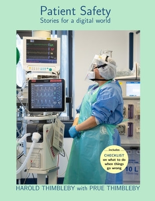 Patient Safety - Stories for a digital world by Thimbleby, Prue