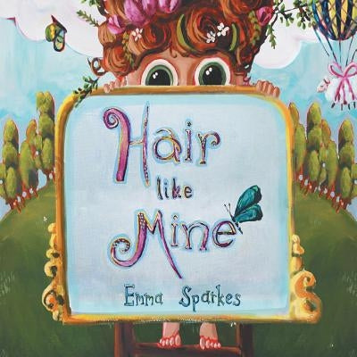 Hair Like Mine by Sparkes, Emma