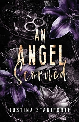 An Angel Scorned by Staniforth, Justina