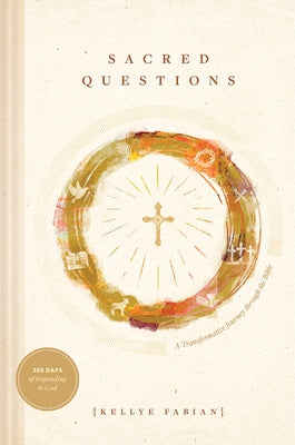 Sacred Questions: A Transformative Journey Through the Bible by Fabian, Kellye