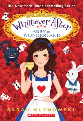 Abby in Wonderland (Whatever After: Special Edition): Volume 1 by Mlynowski, Sarah