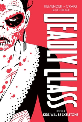 Deadly Class Deluxe Edition, Book 4 by Remender, Rick
