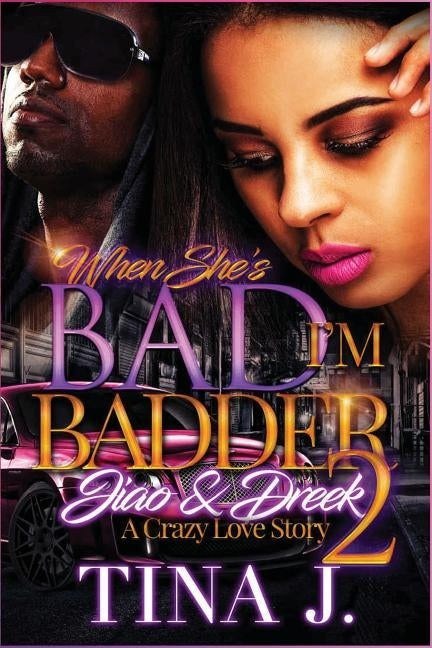 When She's Bad, I'm Badder 2 by J, Tina