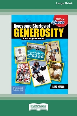 Awesome Stories of Generosity in Sports [Large Print 16 Pt Edition] by Herzog, Brad