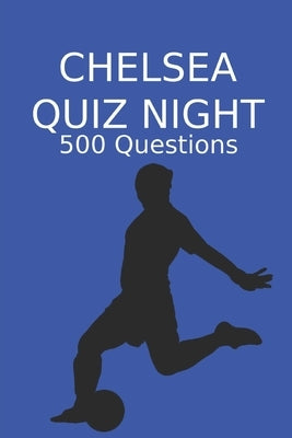 Chelsea Quiz Night: 500 Questions And Answers, Chelsea FC by Pubs, Sports
