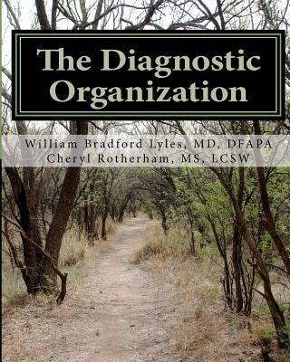 The Diagnostic Organization: Profiting from Mental Illness in the Workplace by Lyles MD, William Bradford