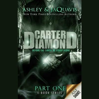 Carter Diamond Lib/E: Before the Cartel He Stood Alone by Coleman, JaQuavis